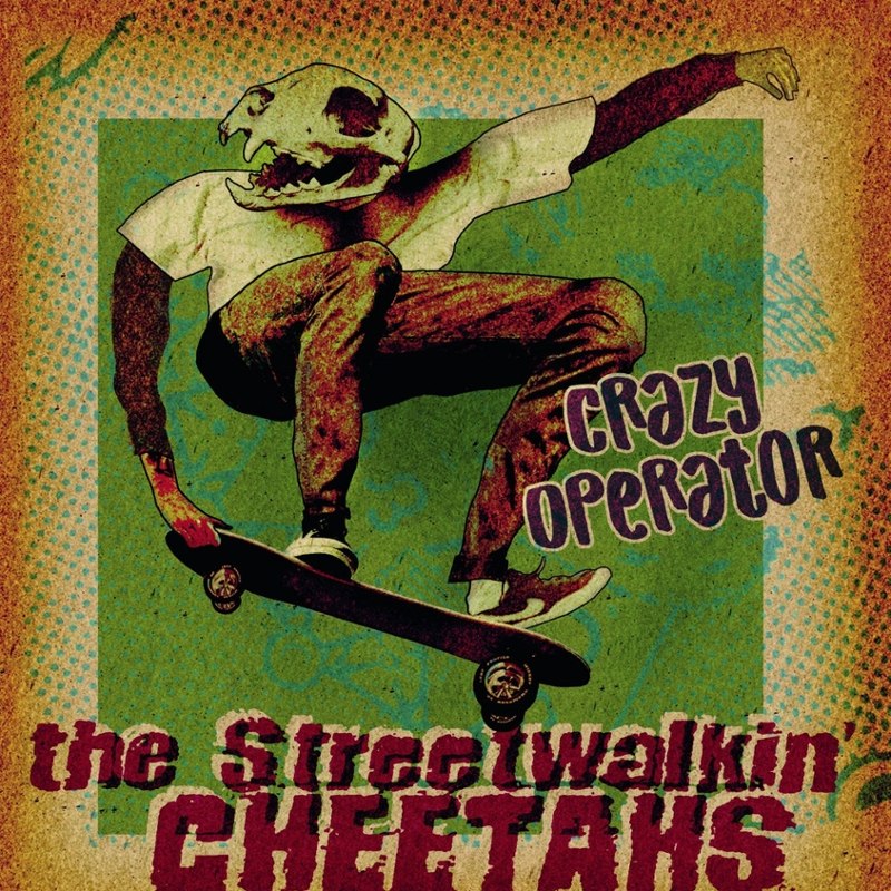 STREETWALKIN' CHEETAHS - Crazy operator 7